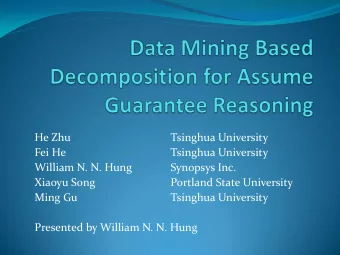William N. N. Hung  Synopsys Inc.  Xiaoyu Song  Portland State University  Ming Gu  Tsinghua