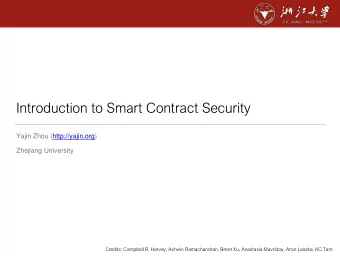 Introduction to Smart Contract Security  Yajin Zhou (http://yajin.org)  Zhejiang University