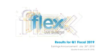 Results for Q1 Fiscal 2019 Earnings Announcement:  July  26 th , 2018  (Quarter Ended June 29,