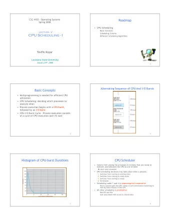 CPU Scheduling - I   Different Scheduling Algorithms Tevfik Ko  ar  Louisiana State