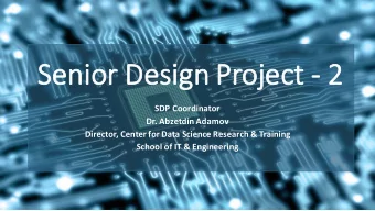 Se  Senior De  Design Project  ct - 2  SDP Coordinator  Dr. Abzetdin Adamov  Director, Center for