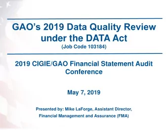 GAOs 2019 Data Quality Review  under the DATA Act  (Job Code 103184)  2019 CIGIE/GAO Financial
