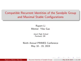 Compatible Recurrent Identities of the Sandpile Group  and Maximal Stable Configurations  Rupert Li