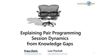 Session Dynamics  from Knowledge Gaps  Franz Zieris  Lutz Prechelt  1  zieris@inf.fu-berlin.de