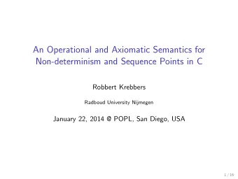 An Operational and Axiomatic Semantics for  Non-determinism and Sequence Points in C  Robbert