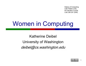 Women in Computing  Women in Computing  Katherine Deibel  University of Washington