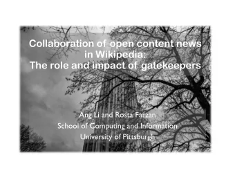 Collaboration of open content news  in Wikipedia:  The role and impact of gatekeepers  Ang Li and