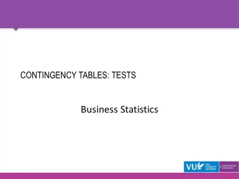 Business Statistics  CONTENTS  Contingency tables  Independence of categorical variables 2  2