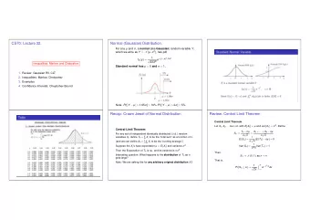 CS70: Lecture 32.  Normal (Gaussian) Distribution. For any  and  , a normal (aka Gaussian )