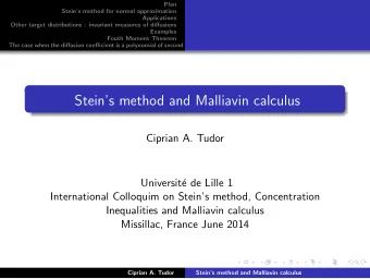 Steins method and Malliavin calculus  Ciprian A. Tudor  Universit  e de Lille 1  International