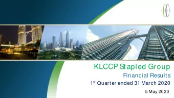 KLCCP Stapled Group  Financial Results 1 st Quarter ended 31 March 2020  5 May 2020  DISCLAIMER