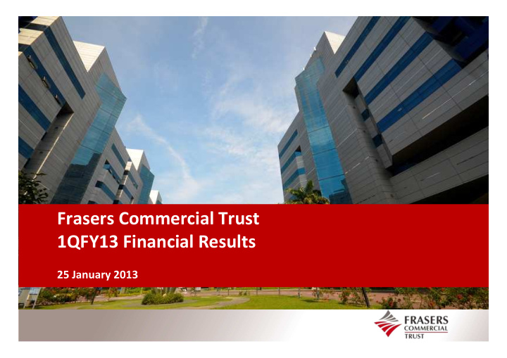 frasers commercial trust 1qfy13 financial results