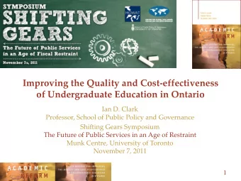Improving the Quality and Cost-effectiveness  of Undergraduate Education in Ontario  Ian D. Clark