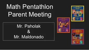 Math Pentathlon  Parent Meeting  Mr. Paholak  &amp;  Mr. Maldonado  Meeting Agenda  1.) What is