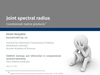 Joint spectral radius Constrained matrix products   Victor Kozyakin  kozyakin@iitp.ru  Institute