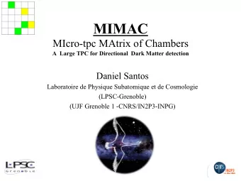 MIMAC MIcro-tpc MAtrix of Chambers A  Large TPC for Directional  Dark Matter detection  Daniel