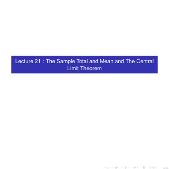 Lecture 21 : The Sample Total and Mean and The Central  Limit Theorem  0/ 25  1. Statistics and