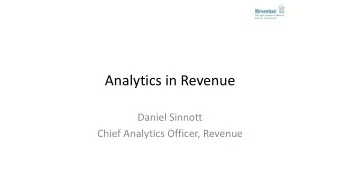 Analytics in Revenue  Daniel Sinnott  Chief Analytics Officer, Revenue  What I will cover this