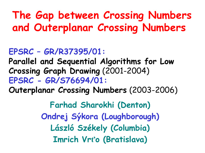the gap between crossing numbers and outerplanar crossing