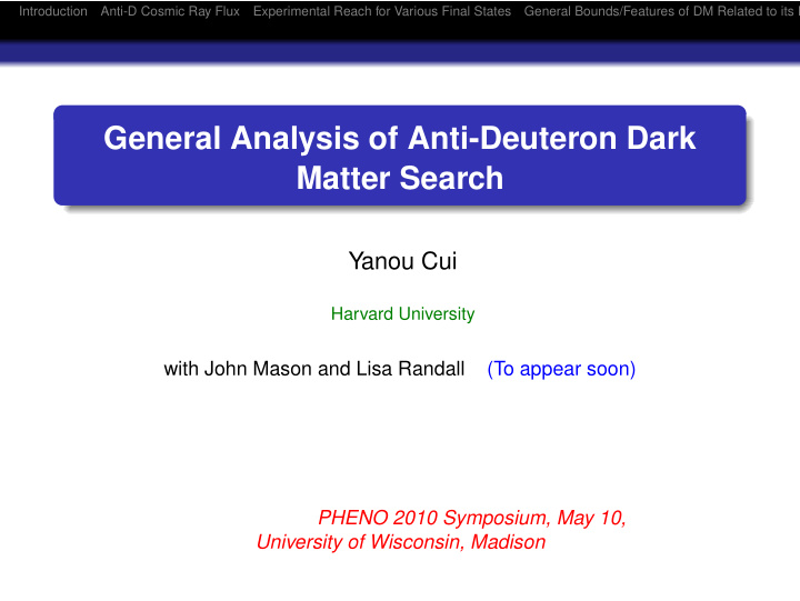 general analysis of anti deuteron dark matter search