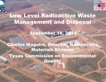 Low Level Radioactive Waste  Management and Disposal  September 18, 2014  Charles Maguire,