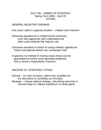 ECO 199  GAMES OF STRATEGY  Spring Term 2004  April 22  VOTING  GENERAL NEGATIVE FINDINGS