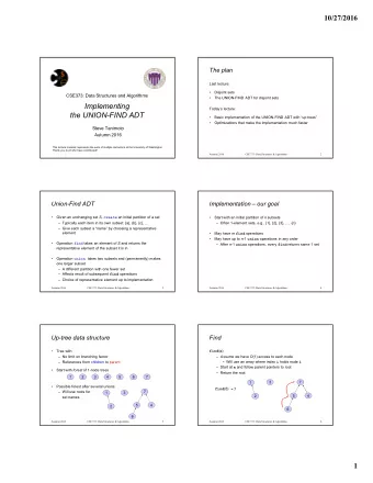 Implementing  Todays lecture:  the UNION-FIND ADT    Basic implementation of the UNION-FIND
