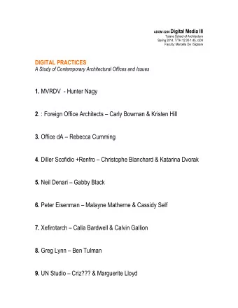 1. MVRDV  - Hunter Nagy 2 . : Foreign Office Architects  Carly Bowman &amp; Kristen Hill 3.