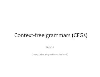 Context-free grammars (CFGs)  10/9/19  (Using slides adapted from the book)  Administrivia  HW 4