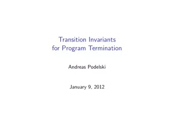 Transition Invariants  for Program Termination  Andreas Podelski  January 9, 2012  Ramseys