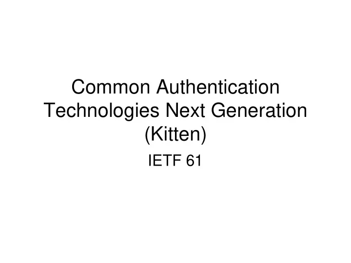 common authentication technologies next generation kitten