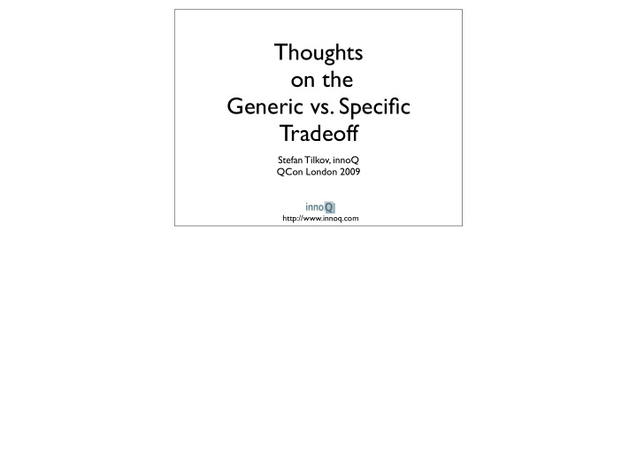 thoughts on the generic vs specific tradeoff