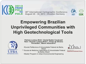 Empowering Brazilian  Unprivileged Communities with  High Geotechnological Tools  Patricia Lustosa