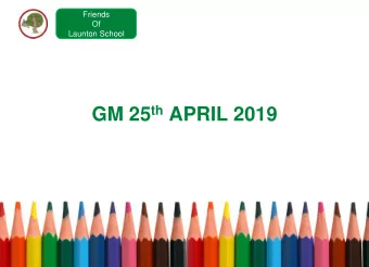 GM 25 th APRIL 2019  Friends  Of  Launton School  Agenda 25 th April 2019  1. Introduction  2.