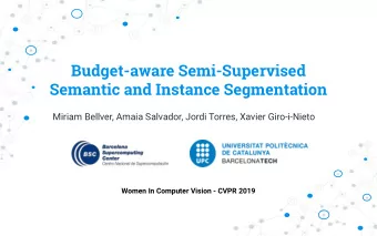 Budget-aware Semi-Supervised  Semantic and Instance Segmentation  Miriam Bellver, Amaia Salvador,