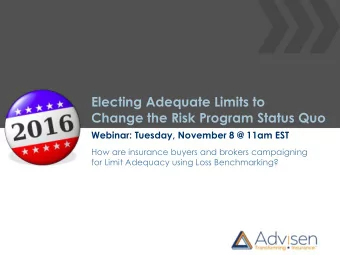 Change the Risk Program Status Quo  Webinar: Tuesday, November 8 @ 11am EST  How are insurance
