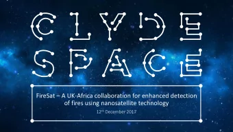FireSat  A UK-Africa collaboration for enhanced detection  of fires using nanosatellite
