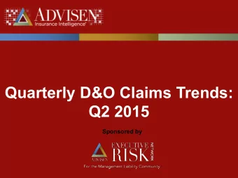 Quarterly D&amp;O Claims Trends:  Q2 2015  Sponsored by  1  Todays Moderator  Jim Blinn  EVP