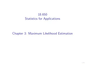 18.650  Statistics  for  Applications  Chapter  3: Maximum  Likelihood  Estimation 1/23  Total