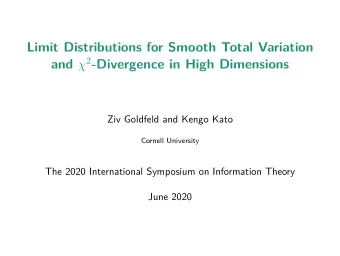 Limit Distributions for Smooth Total Variation and  2 -Divergence in High Dimensions  Ziv