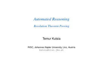 Automated Reasoning  Resolution Theorem Proving  Temur Kutsia  RISC, Johannes Kepler University,