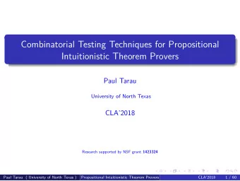 Combinatorial Testing Techniques for Propositional  Intuitionistic Theorem Provers  Paul Tarau
