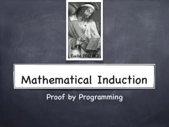 Mathematical Induction  Proof by Programming  The Fable of the Proof Deity! ( OK, I made it up :) )