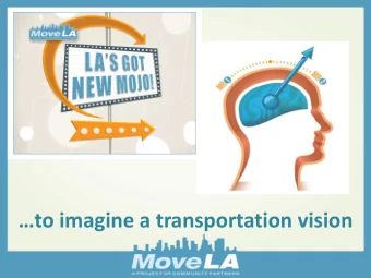 to imagine a transportation vision  Before 2007 many wondered  Was collaboration and coalition