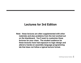 Lectures for 3rd Edition  Note:  these lectures are often supplemented with other  materials and