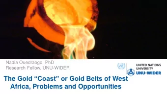 The Gold Coast or Gold Belts of West  Africa, Problems and Opportunities  INTRODUCTION