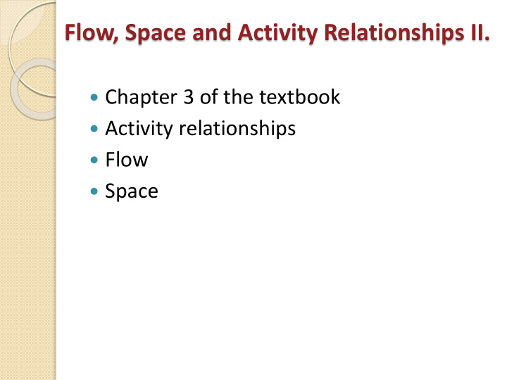 flow space and activity relationships ii
