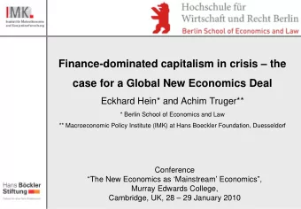 Finance-dominated capitalism in crisis  the  case for a Global New Economics Deal  Eckhard Hein*
