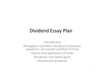 Dividend Essay Plan  Introduction  Modigliani and Miller Dividend Irrelevance:  equations: