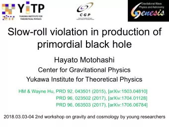 Slow-roll violation in production of  primordial black hole  Hayato Motohashi  Center for